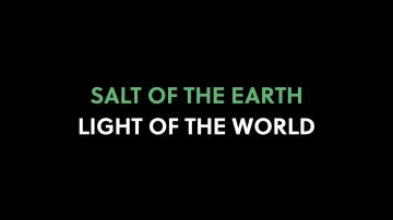 Salt of the Earth Light of the World