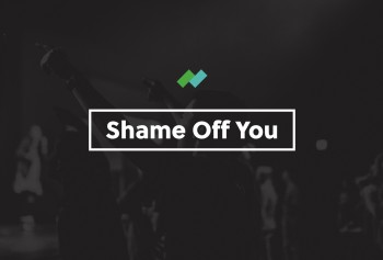 Shame off you