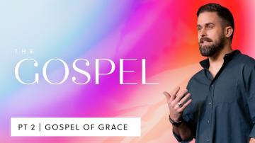 The Gospel: Part 2